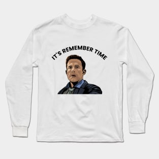 It's Remember Time Long Sleeve T-Shirt